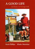 A Good Life: At Home on Foreign Soil 098351741X Book Cover