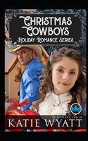 Christmas Cowboys Holiday Romance Series (Box Set Complete Series) 1706926081 Book Cover