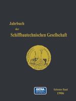 Jahrbuch Der Schiffbautechnischen Gesellschaft: Siebenter Band 3642470963 Book Cover