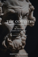 The Odyssey — A Modern English Edition: Clear, Structured, and Faithful to Homer’s Original — With Reflections by John Ferdinand (Essential Classics) B0GW5KF8MQ Book Cover