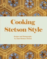 Cooking Stetson Style: Recipes and Photography 1638678421 Book Cover
