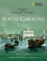 Voices from Colonial America: South Carolina 1540-1776 (NG Voices from ColonialAmerica) 1426300662 Book Cover