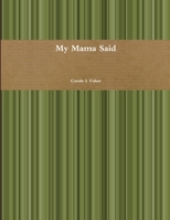 My Mama Said 1300079665 Book Cover