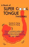 A Book of Super Cool Tongue Twisters 1420810766 Book Cover