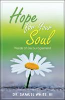 Hope for Your Soul: Words of Encouragement 1973637308 Book Cover