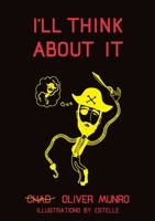 I'll Think About It 0244343039 Book Cover