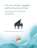 One-octave Scales, Arpeggios, and Fun Exercises for Piano: major scales up to five sharps and flats B0H91TDFQR Book Cover