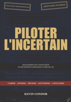 Piloter l'incertain: Management de l'innovation et des projets complexes à l'ère de l'IA (French Edition) B0GZB3PQC3 Book Cover