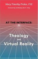 At The Interface: Theology And Virtual Reality 1587363046 Book Cover