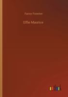 Effie Maurice Or What do I Love Best 935459087X Book Cover