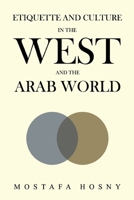 Etiquette and Culture in the West and the Arab World 1835438709 Book Cover