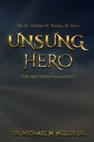 Unsung Hero: "The story behind the sacrifice." B0G4TNDGQH Book Cover