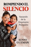 Rompiendo el Silencio: Sanado de la Depresion Posparto (Spanish Edition) B0F9LKL7T2 Book Cover