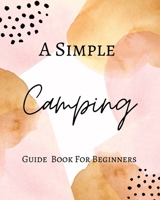 A Simple Camping Guide For Beginners - With Pastel Gold Pink Cover Design - Abstract Modern Contemporary Watercolor 1034484931 Book Cover