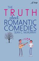 The Truth about Romantic Comedies 1947327364 Book Cover