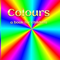 Colours - a book for children: Colours for kids (Baby series) B0DQWW29T8 Book Cover