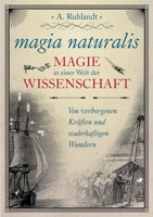 magia naturalis: Magie in einer Welt der Wissenschaft (German Edition) 3750487022 Book Cover