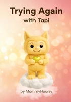 Trying Again with Tapi (Grow with Tapi) 1972071645 Book Cover