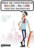 Ghid de Conversatie Roman-Francez Pentru Incepatori 606926939X Book Cover