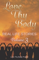 Love Thy Body: Real Life Stories Volume 3 B09MJ991L8 Book Cover