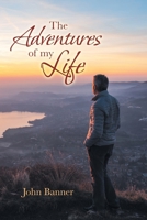 The Adventures of my Life 1728366011 Book Cover