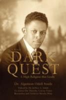 Dark Quest: A High Religion that Leads 0595519237 Book Cover