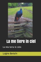 La me tiere in ciel: La mia terra in cielo. (animali natura) (Italian Edition) B0882KFW4W Book Cover