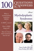 100 Questions & Answers About Myelodysplastic Syndromes 0763753335 Book Cover