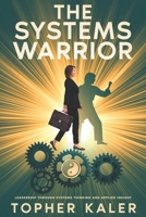The Systems Warrior (The Leadership Lens) B0H6T54QN8 Book Cover