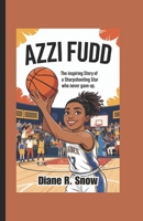 Azzi Fudd: The Inspiring Story of a Sharpshooting Star Who Never Gave Up (Basketball Biography Book for Kids) B0F4DD53VC Book Cover