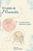 El Latido de Mamita: Una Vida de Amor, Ensenanzas y Legado (Spanish Edition) B0HH2YSBFF Book Cover