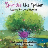 Sparkles the Spider Learns to Love Herself 1982262796 Book Cover