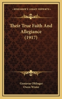 Their True Fatih and Allegiance 1018940839 Book Cover