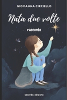 Nata due volte (Italian Edition) B0CGYQ2VC1 Book Cover