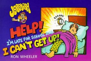 Help! I'm Late for School and I Can't Get Up! 083411495X Book Cover