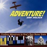 Adventure!: Finding Adventure in One's Own Home State 142599802X Book Cover