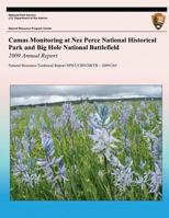 Camas Monitoring at Nez Perce National Historical Park and Big Hole National Battlefield: 2009 Annual Report: Natural Resource Technical Report Nps/Ucbn/Nrtr?2009/265 1492754064 Book Cover