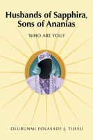 Husbands of Sapphira, Sons of Ananias: Who are you? 1664249400 Book Cover