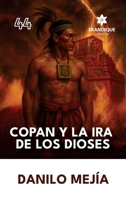 Copán y la ira de los dioses (Spanish Edition) B0F9MLYYWD Book Cover