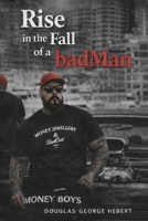 Rise and fall of a badMan B0GHN37RL1 Book Cover