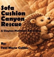 Sofa Cushion Canyon Rescue: A Clayton Picklepot Adventure B0H7X49VK6 Book Cover