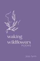 Waking Wildflowers B0C7PPZJQS Book Cover