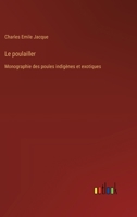 Le poulailler: Monographie des poules indigènes et exotiques 3385013895 Book Cover