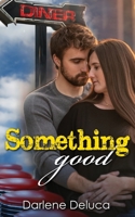 Something Good 1495917959 Book Cover