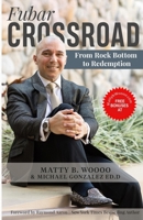 Fubar Crossroad: From Rock Bottom to Redemption B09Q6R9L57 Book Cover