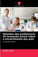 Opiniões dos professores de formação inicial sobre o envolvimento dos pais: na educação infantil 6202915382 Book Cover