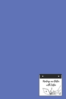 Meetings Are Better With Coffee: Meeting Notebook for Taking Meeting Notes, Staying Engaged, and Tracking Action Items 1687702314 Book Cover