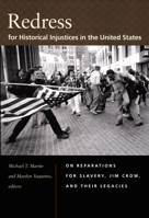 Redress for Historical Injustices in the United States: On Reparations for Slavery, Jim Crow, and Their Legacies 0822340240 Book Cover
