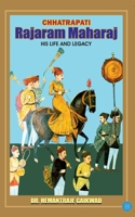 Chhatrapati Rajaram Maharaj His Life and Legacy B0FQ67687S Book Cover