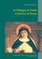 Le Dialogue de Sainte Catherine de Sienne 2322252980 Book Cover